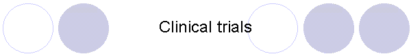 Clinical trials